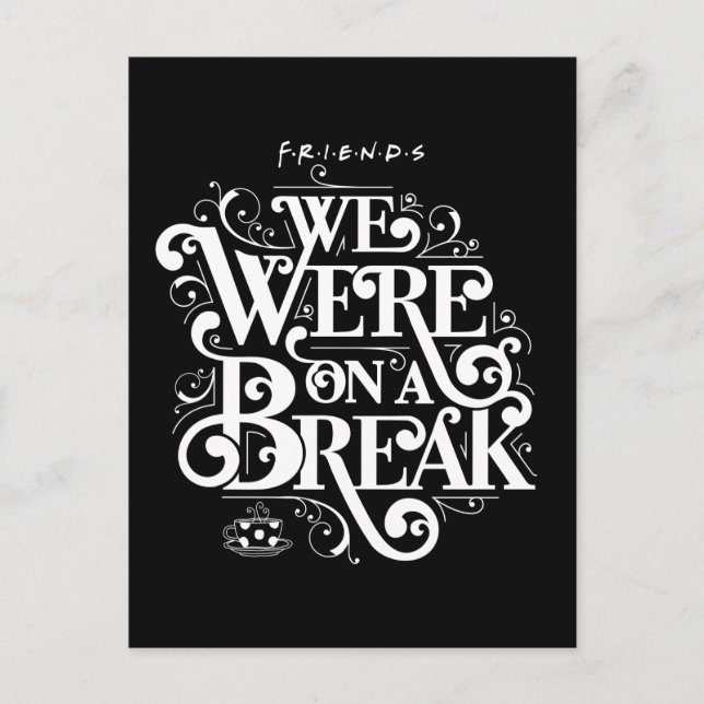 FRIENDS™ | We Were on a Break Invitation Postcard (Front)