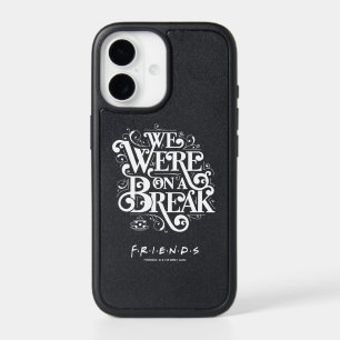 FRIENDS™   We Were on a Break iPhone 17 Case