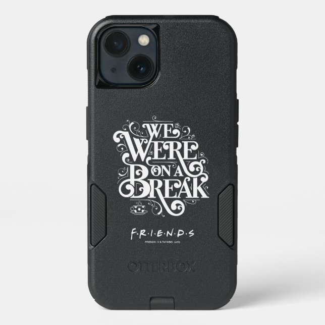FRIENDS™ | We Were on a Break Otterbox iPhone Case (Back)