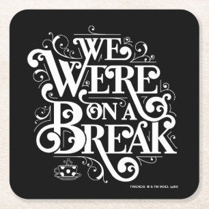 FRIENDS™ We Were on a Break Square Paper Coaster