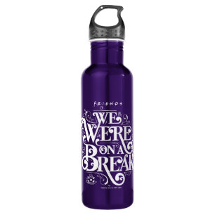 FRIENDS™   We Were on a Break Stainless Steel Water Bottle
