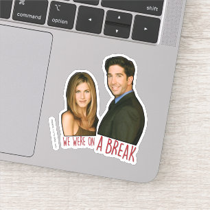 FRIENDS™   We Were on a Break Sticker