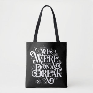 FRIENDS™ We Were on a Break Tote Bag