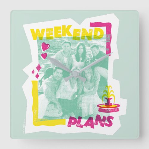 FRIENDS  Weekend Plans Square Wall Clock