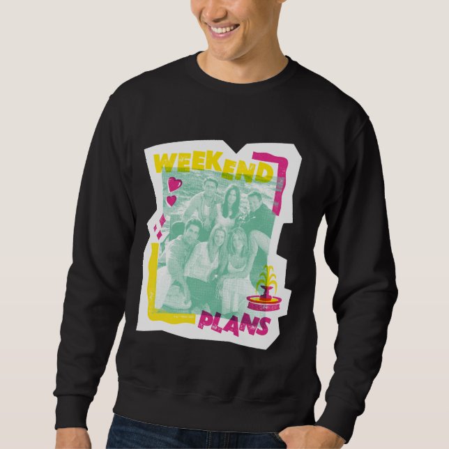 FRIENDS™ | Weekend Plans Sweatshirt (Front)