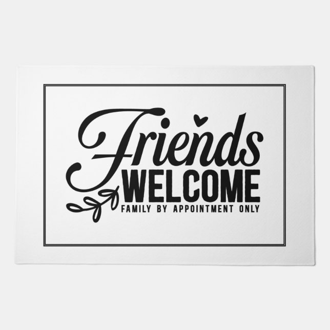 Friends Welcome, Family by Appointment Only Doormat (Front)