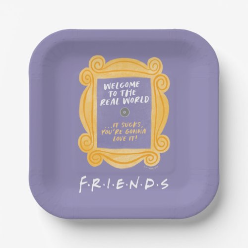 FRIENDS  Welcome to the Real World Quote Paper Plates
