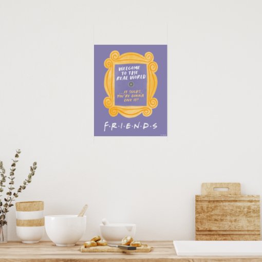 FRIENDS™ | Welcome to the Real World Quote Poster | Zazzle