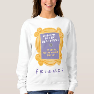 FRIENDS™ | Welcome to the Real World Quote Sweatshirt