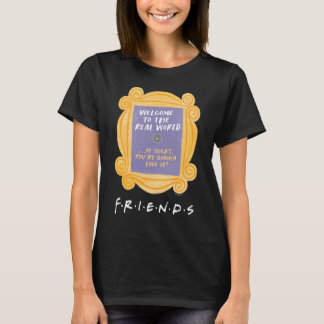 FRIENDS™ | Welcome to the Real World Quote T-Shirt
