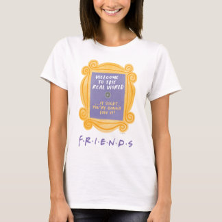 FRIENDS™ | Welcome to the Real World Quote T-Shirt