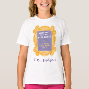 FRIENDS™   Welcome to the Real World Quote T-Shirt