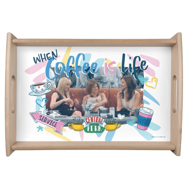 FRIENDS™ | When Coffee is Life Serving Tray (Front)