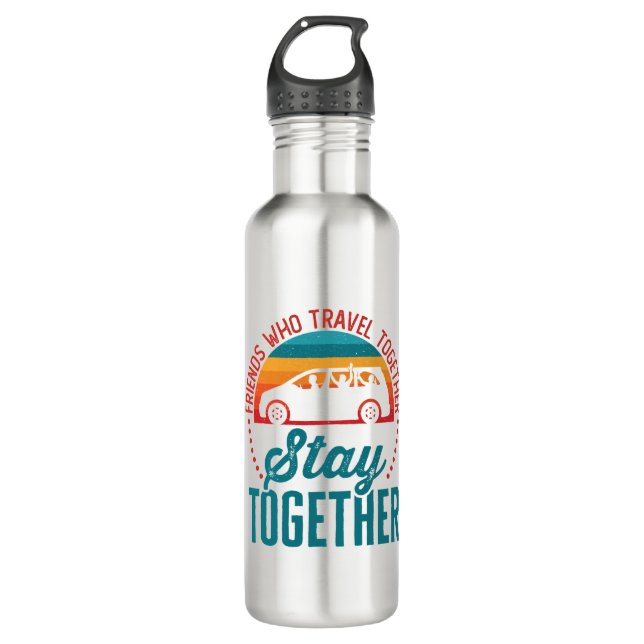 Friends Who Travel Together Stay Together Stainless Steel Water Bottle (Front)