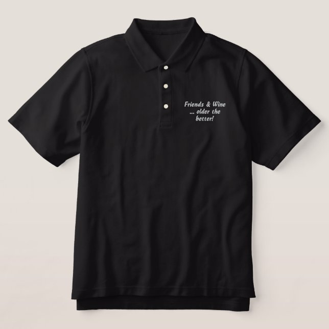 Friends & Wine older the better Embroidered Shirt (Design Front)