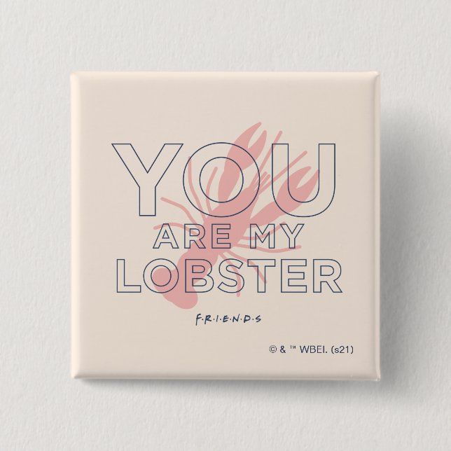 FRIENDS™ | You are My Lobster Button (Front)