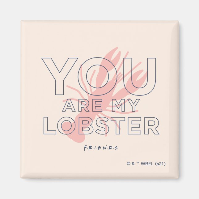 FRIENDS™ | You are My Lobster Magnet (Front)