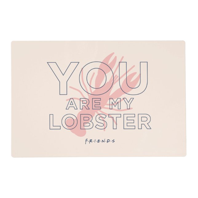 FRIENDS™ | You are My Lobster Placemat (Front)