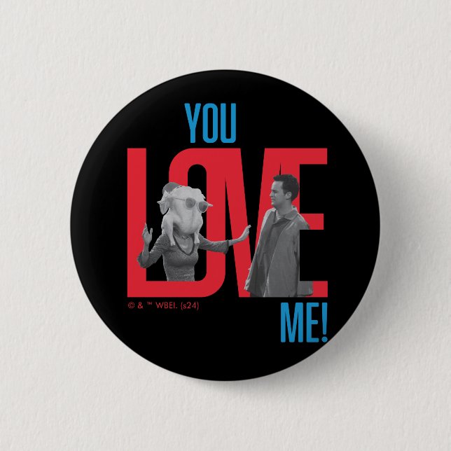 FRIENDS™ | You Love Me Quote Button (Front)