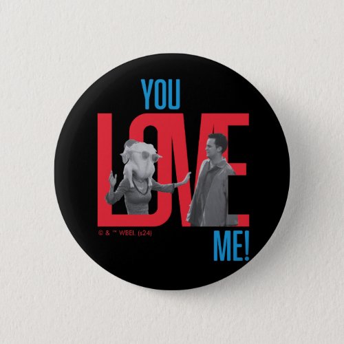 FRIENDS  You Love Me Quote Button