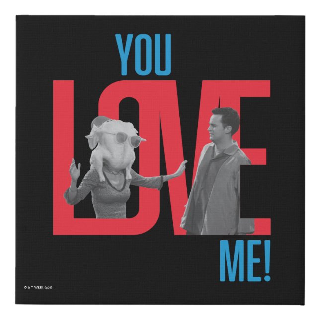 FRIENDS™ | You Love Me Quote Faux Canvas Print (Front)