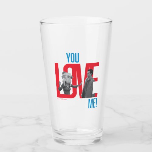 FRIENDS  You Love Me Quote Glass