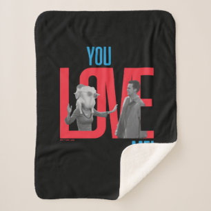 FRIENDS™   You Love Me Quote Sherpa Blanket