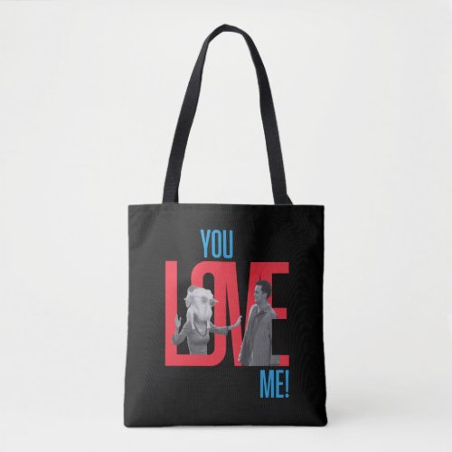 FRIENDS  You Love Me Quote Tote Bag