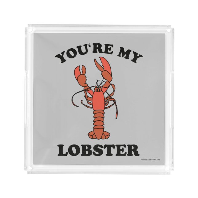 FRIENDS™ | You're my Lobster Acrylic Tray (Front)