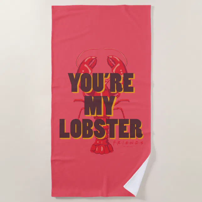 FRIENDS You're My Lobster Beach Towel