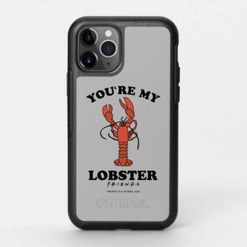 FRIENDS  Youre my Lobster OtterBox Symmetry iPhone 11 Pro Case