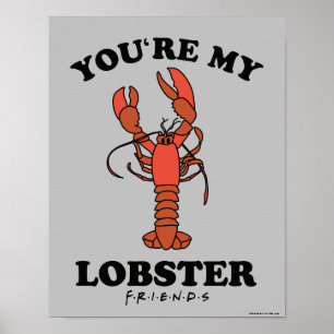 FRIENDS™ You're my Lobster Poster