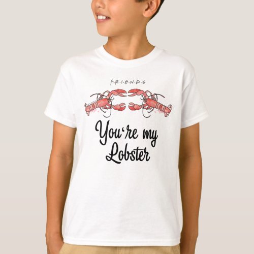 FRIENDS  Youre my Lobster Watercolor Quote T_Shirt