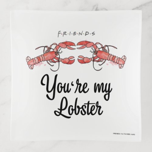 FRIENDS  Youre my Lobster Watercolor Quote Trinket Tray