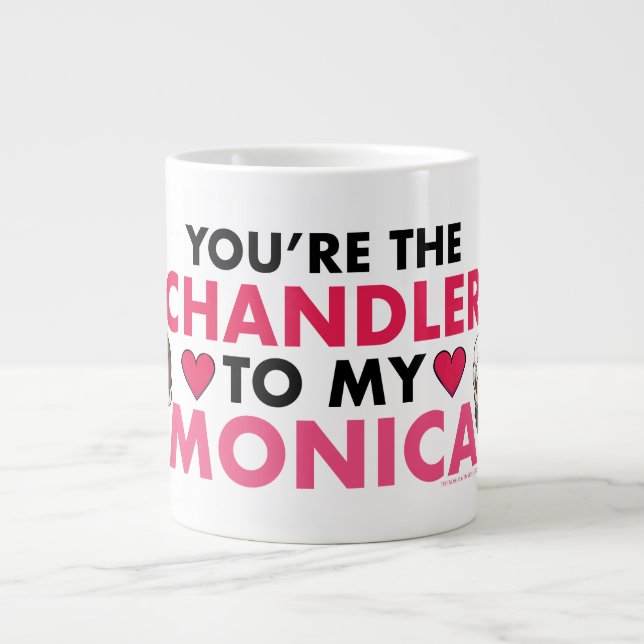 FRIENDS™ | You're the Chandler to my Monica Giant Coffee Mug (Front)