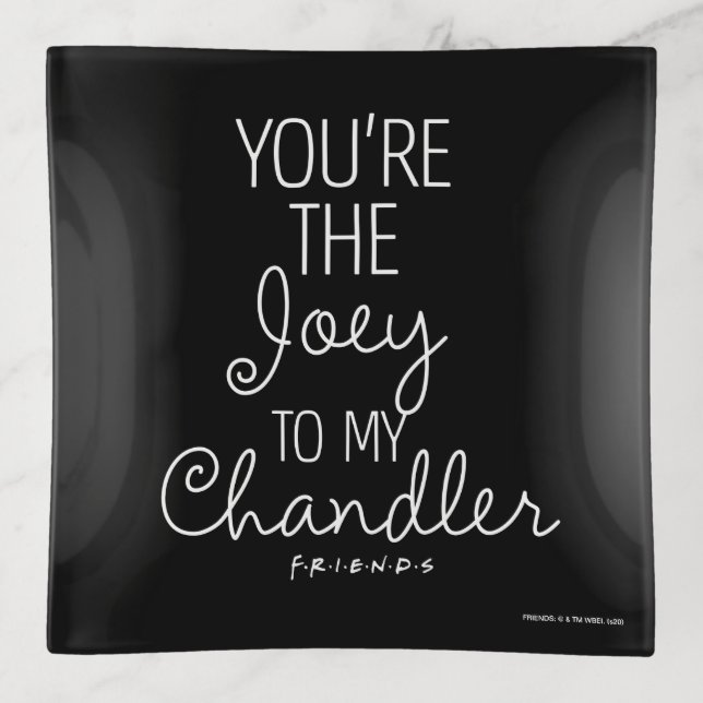 FRIENDS™ | You're the Joey to my Chandler Trinket Tray (Front)