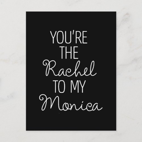 FRIENDS  Youre the Rachel to my Monica Invitation Postcard