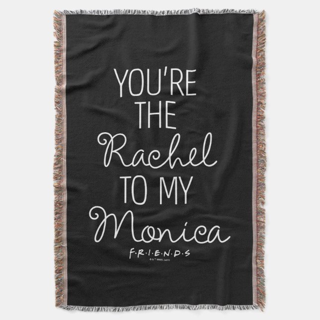 FRIENDS™ | You're the Rachel to my Monica Throw Blanket (Front Vertical)