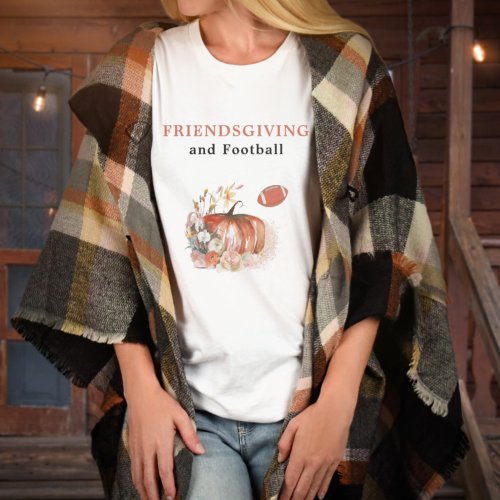 Friendsgiving and Football Thanksgiving Keepsake T_Shirt