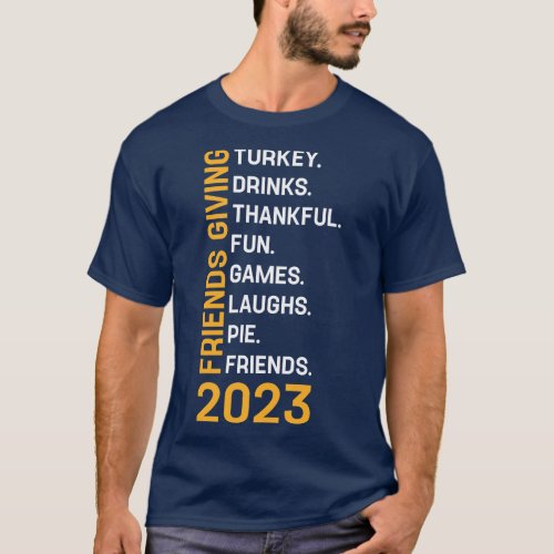 Friendsgiving Day Friends Funny Thanksgiving 2023  T_Shirt