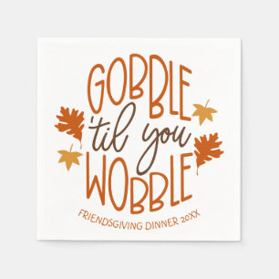 Friendsgiving Dinner Gobble Til You Wobble Napkins