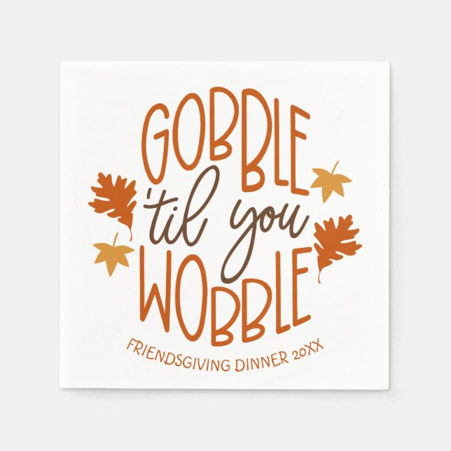 Friendsgiving Dinner Gobble Til You Wobble Napkins (Front)