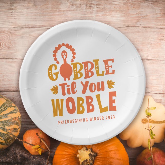 Friendsgiving Dinner Gobble Til You Wobble Paper Plates (Creator Uploaded)