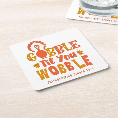Friendsgiving Dinner Gobble Til You Wobble Square Paper Coaster