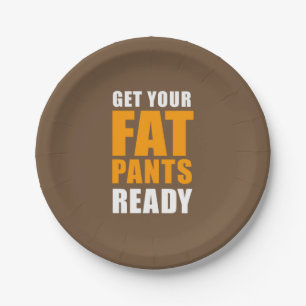 Friendsgiving Get Your Fat Pants Ready (BROWN) Paper Plates