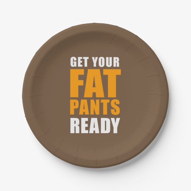 Friendsgiving Get Your Fat Pants Ready (BROWN) Paper Plates (Front)
