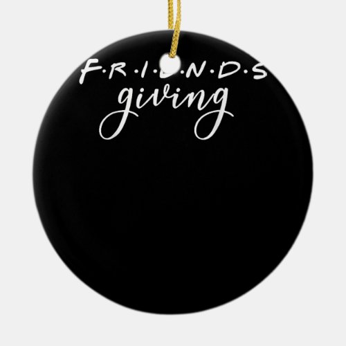 Friendsgiving Squad 2022 Funny Thanksgiving Friend Ceramic Ornament