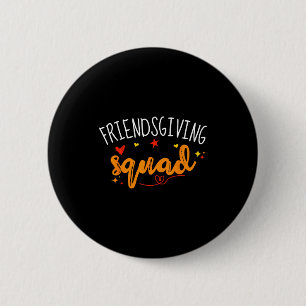 Friendsgiving Squad Funny Thanksgiving Friendship  Button