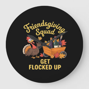 Friendsgiving Squad Get Flocked Up Classic T-Shirt Large Clock
