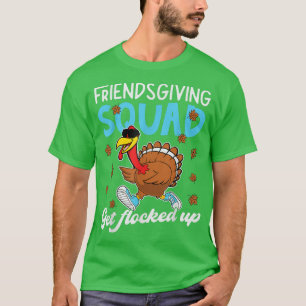 Friendsgiving Squad Get Flocked up Matching Thanks T-Shirt